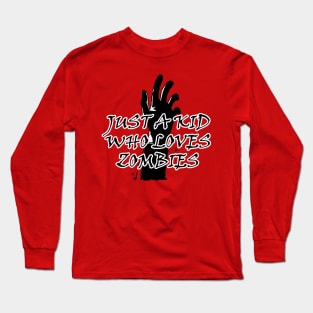 Premium Just A kid Who Love zombies T Shirt Lover Gift zombies Love Gifts Long Sleeve T-Shirt